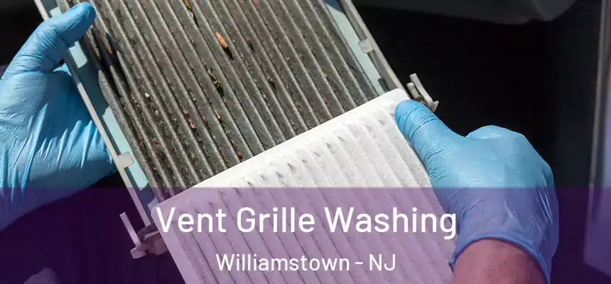  Vent Grille Washing Williamstown - NJ